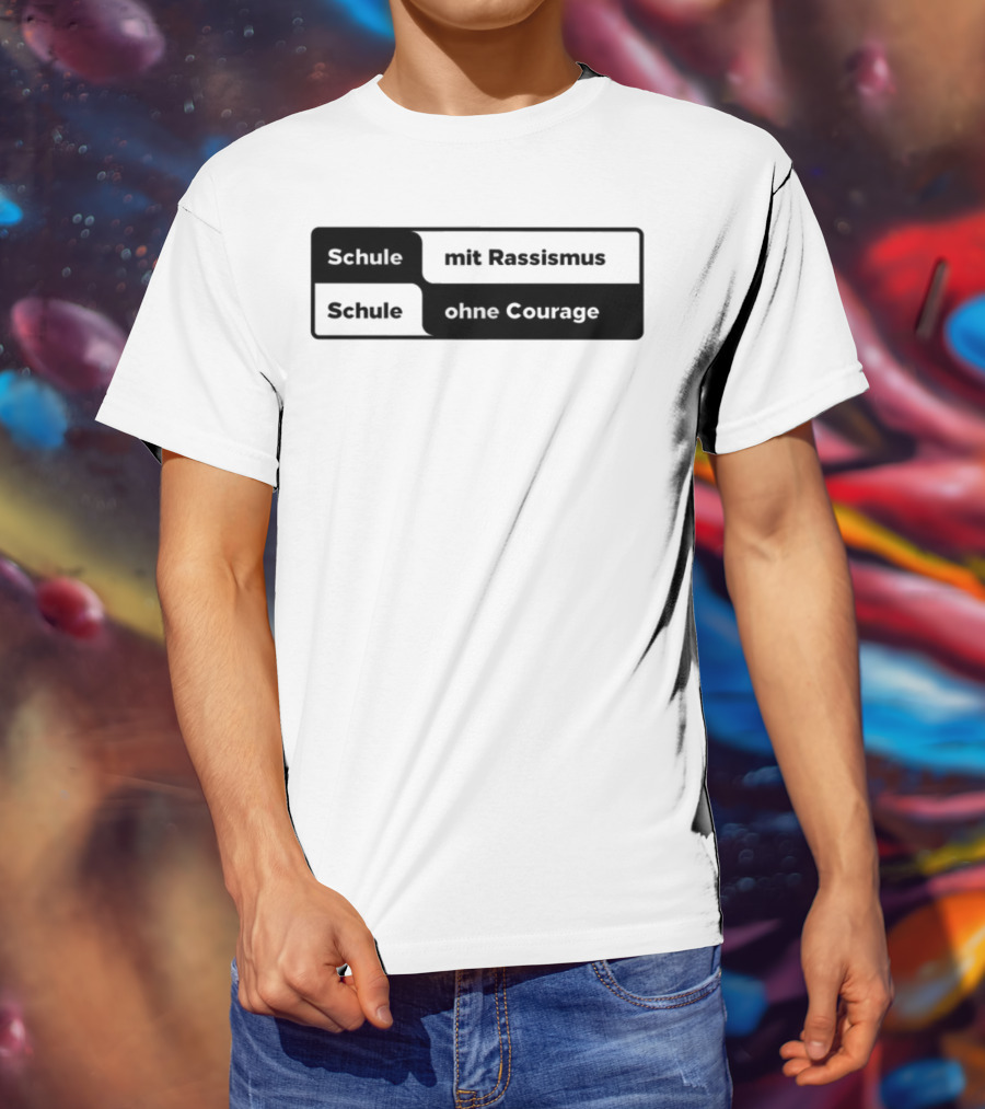 Schule Mit Rassismus Schule Ohne Courage Initiative Against Racism T-Shirt