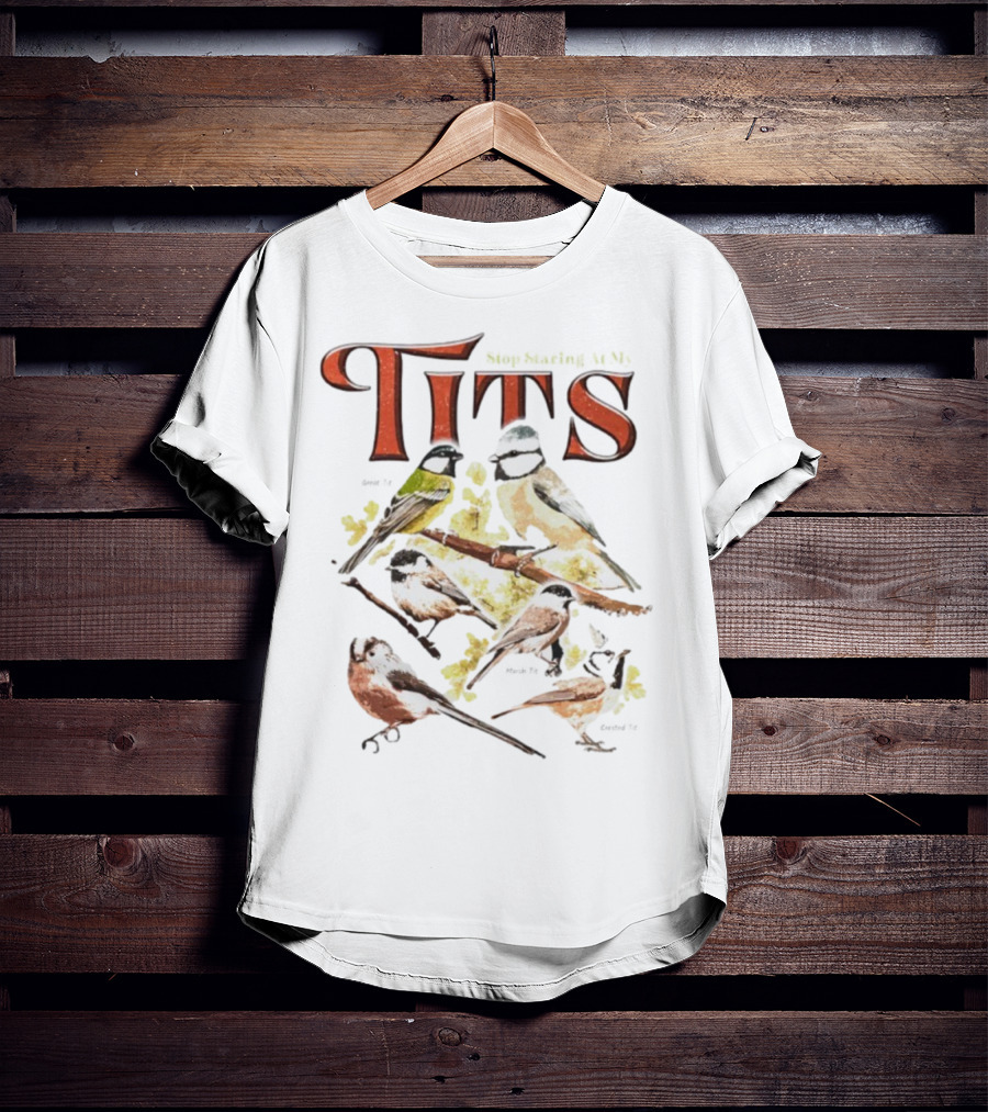 Stop Staring At My Tits Bird Ing Parody T-Shirt