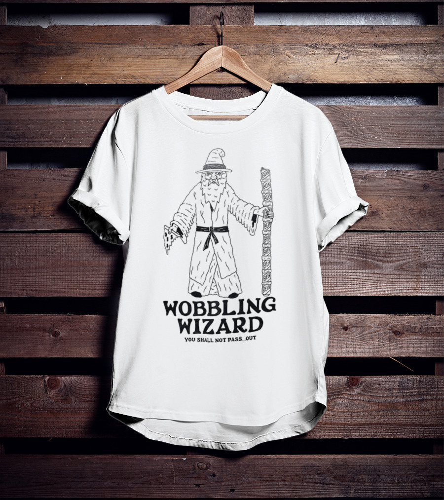 Wobbling Wizard You Shall Not Pass Out Beer Pizza Funny Lord Of The Rings T-Shirt