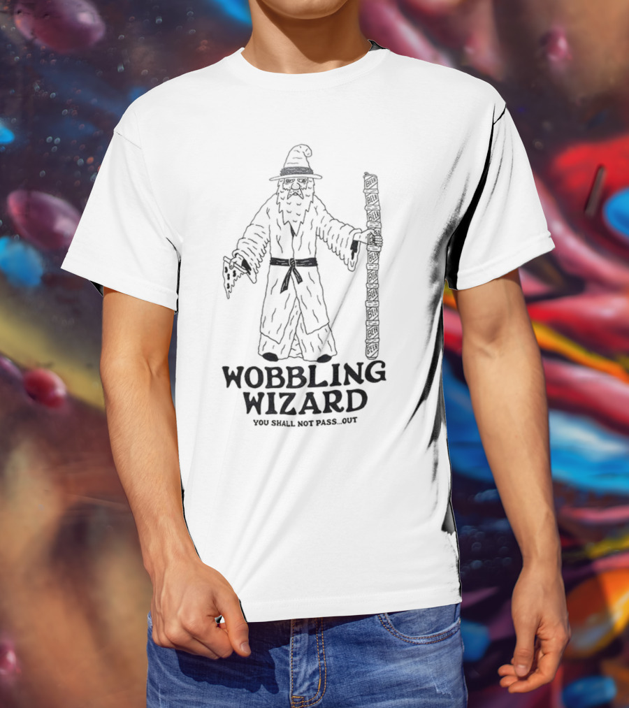 Wobbling Wizard You Shall Not Pass Out Beer Pizza Funny Lord Of The Rings T-Shirt