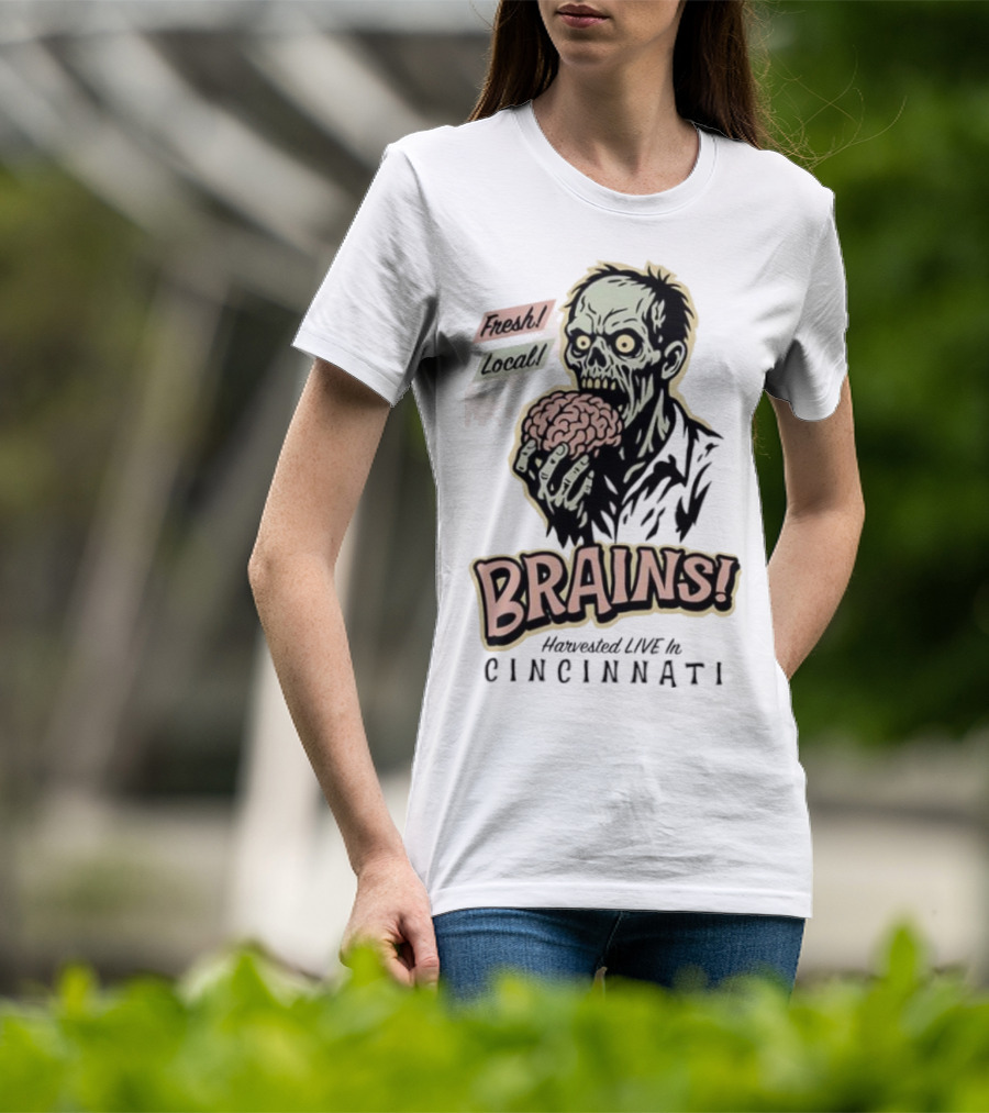 Fresh Local Brains Harvested Live Monster Cincinnati Zombie T-Shirt