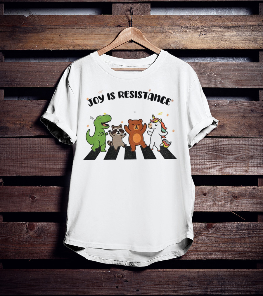 Joy Is Resistance Animal Dancing Dinosaur Raccoon Bear Unicorn T-Shirt