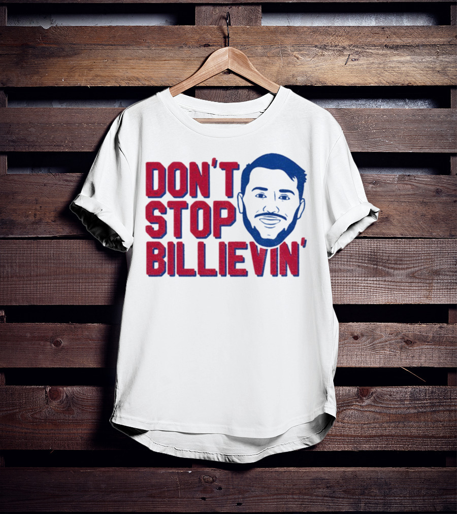 Don’t Stop Billievin Josh Allen Buffalo Bills NFL Football T-Shirt