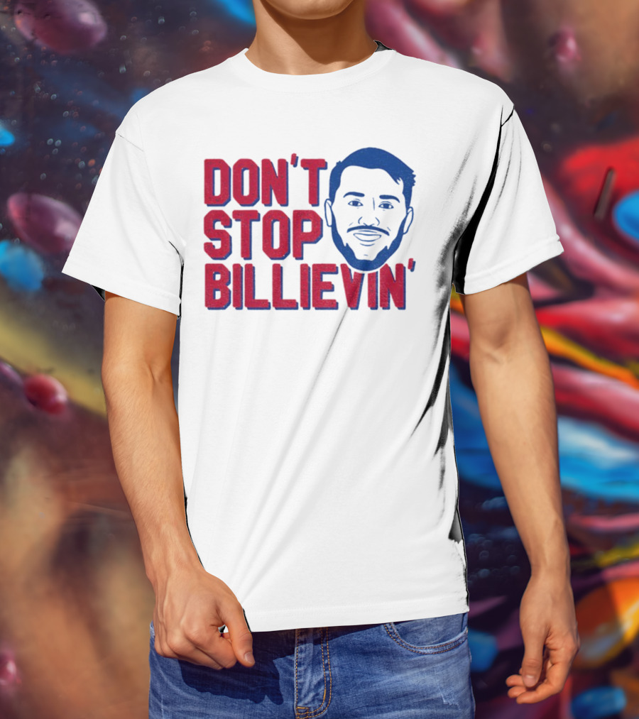 Don’t Stop Billievin Josh Allen Buffalo Bills NFL Football T-Shirt