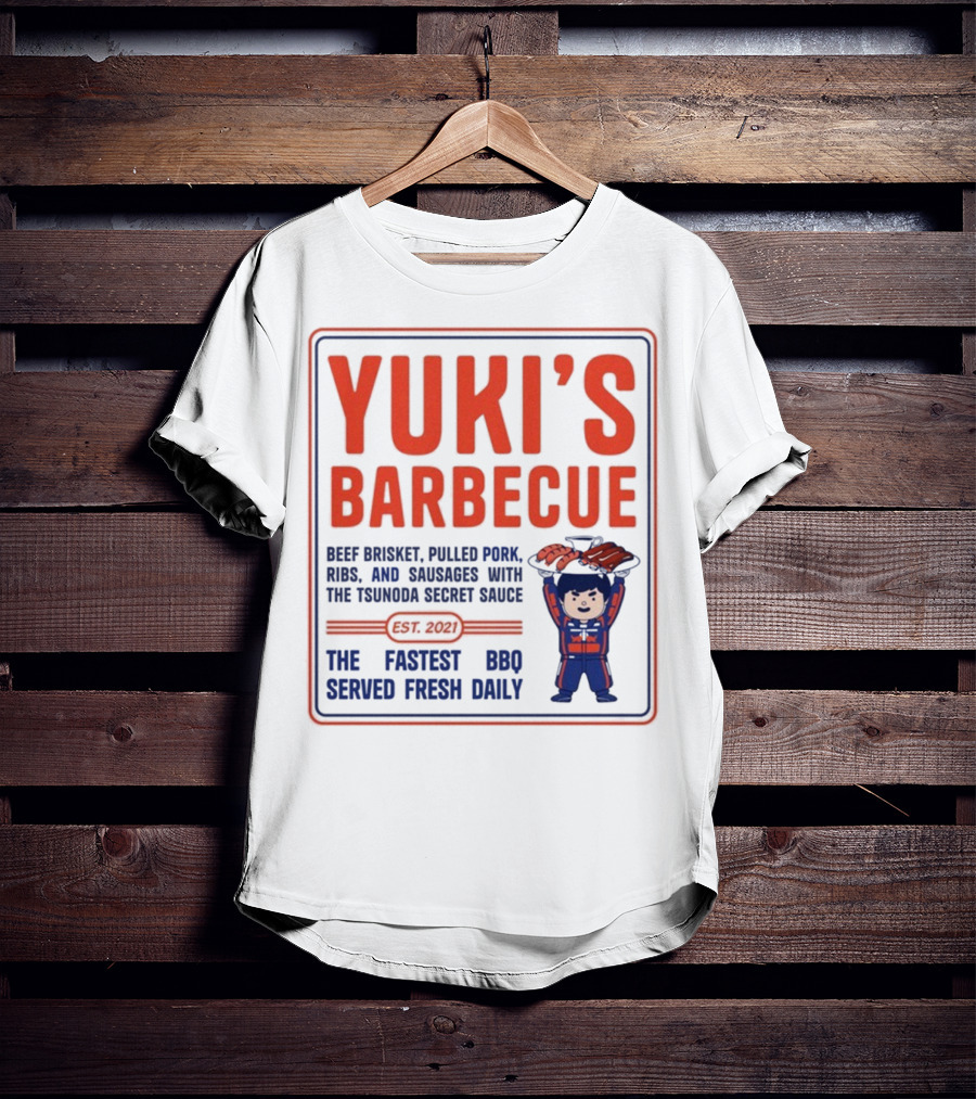 Yuki's Barbecue Beef Brisket Pulled Pork Ribs Sausages Tsunoda Secret Sauce Fastest BBQ Served Fresh Daily Est 2021 T-Shirt