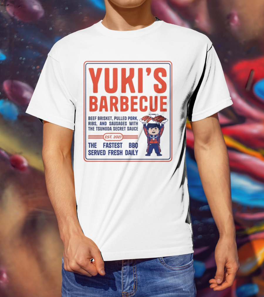 Yuki's Barbecue Beef Brisket Pulled Pork Ribs Sausages Tsunoda Secret Sauce Fastest BBQ Served Fresh Daily Est 2021 T-Shirt