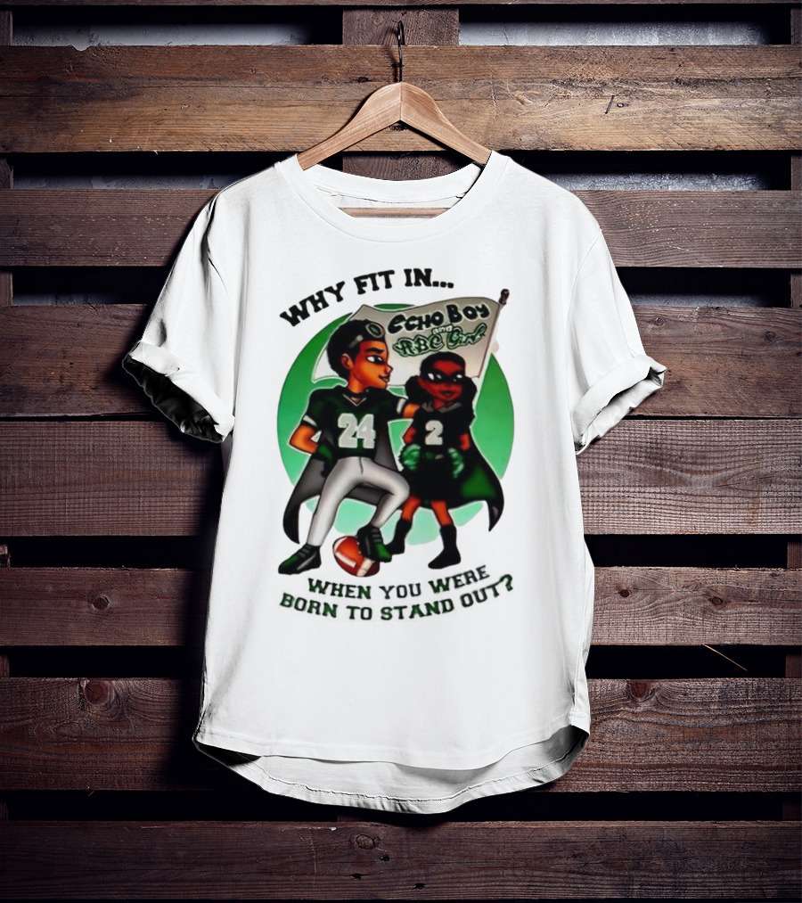 Echo Boy And ABC Girl Why Fit In When You Were Born To Stand Out T-Shirt