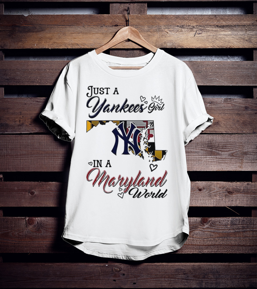 Just A Yankees Girl In A Maryland World Yankees NY Logo T-Shirt