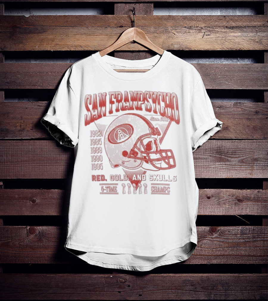 San Franpsycho Red Cold And Skulls Candlestick Helmet 5 Time Champs 1981 1984 1988 1989 1994 T-Shirt