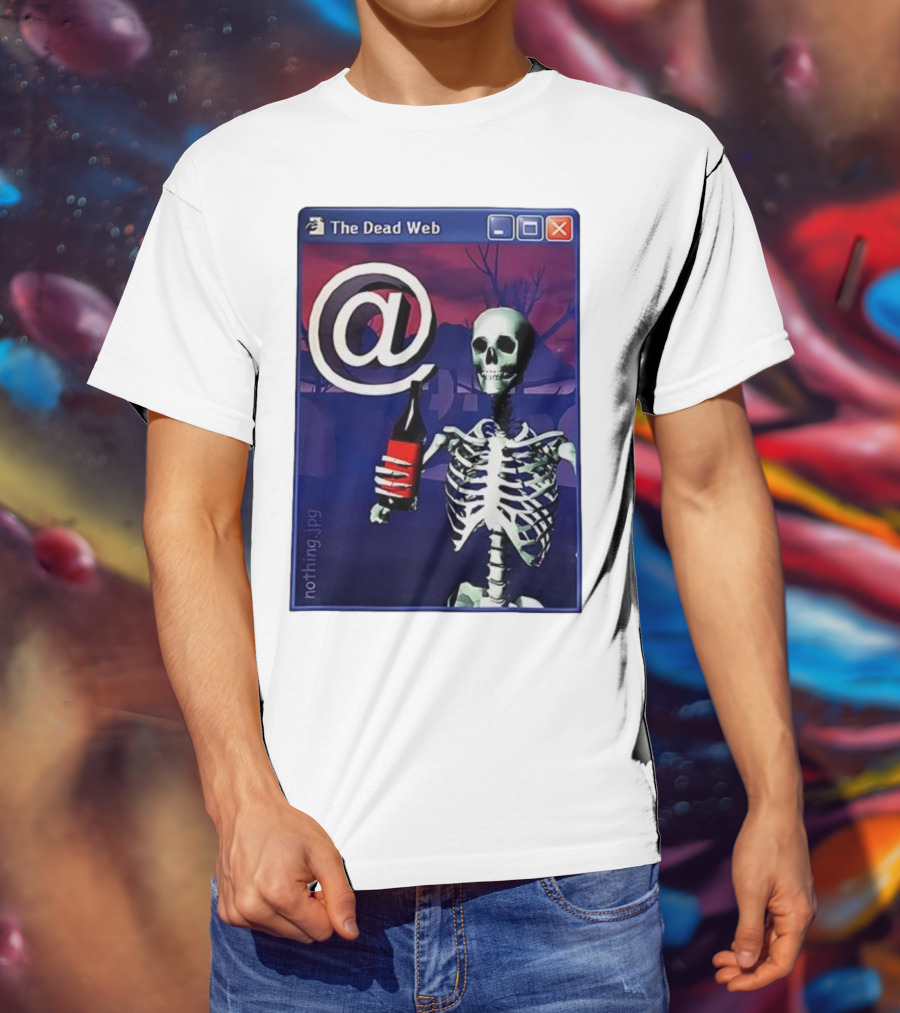 The Dead Web Skeleton With At Symbol And Bottle In Windows Frame Nothing.jpg T-Shirt