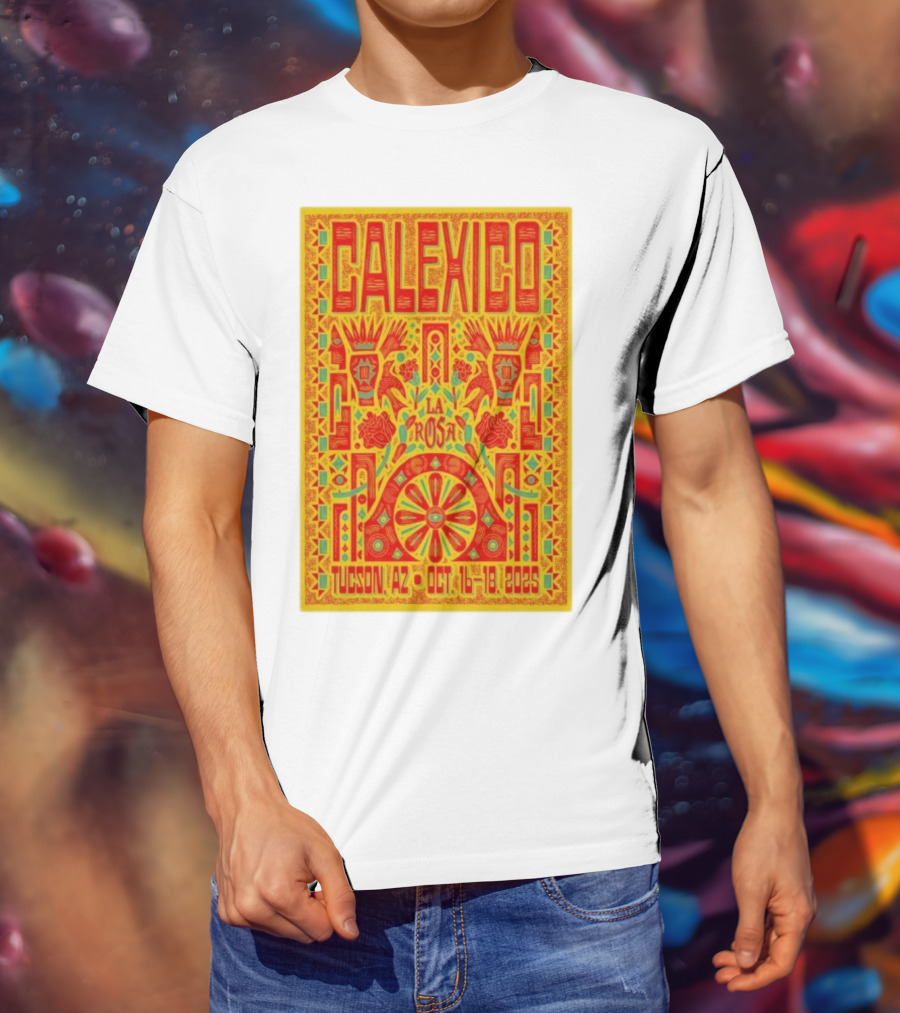 Calexico Tucson AZ Oct 16-18 2025 La Rosa Festival T-Shirt