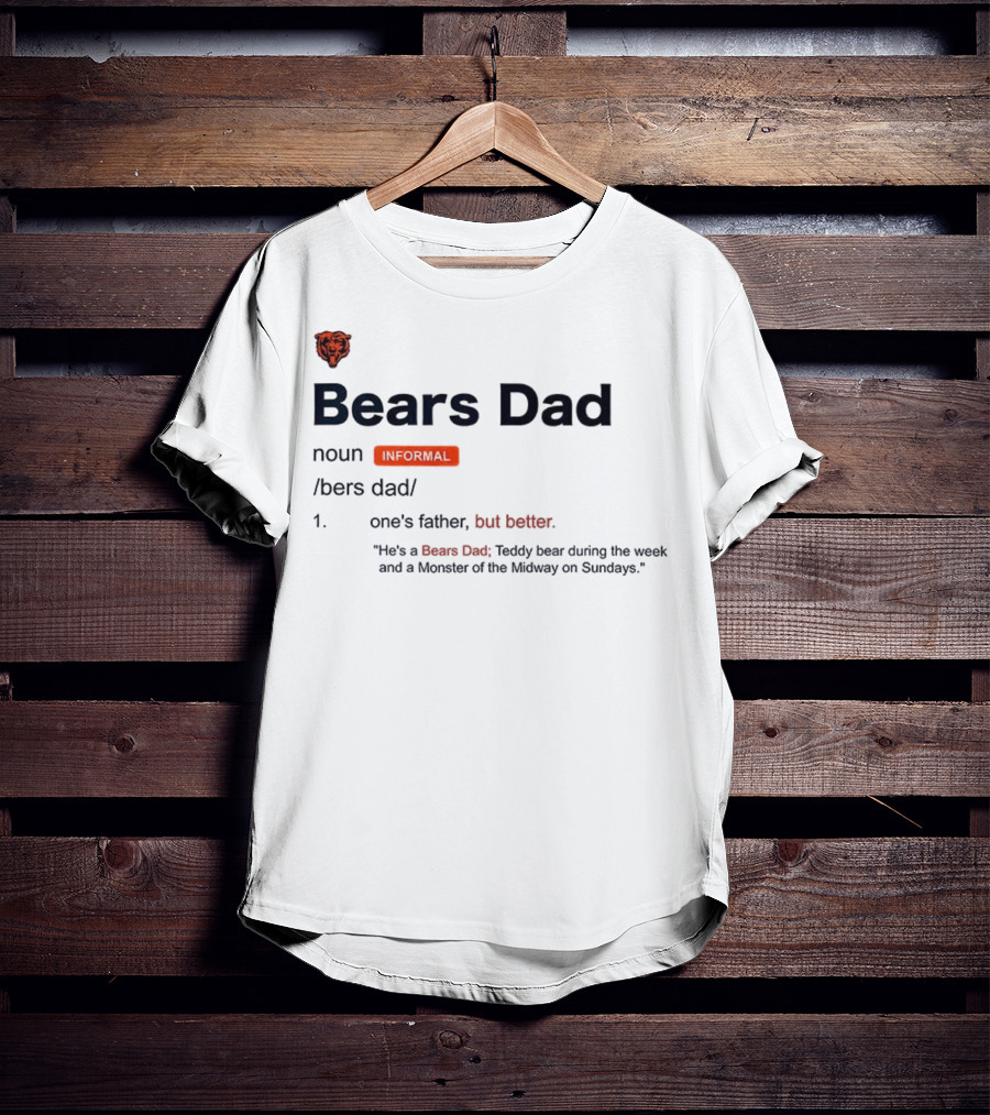 Chicago Bears Dad Definition Noun Informal Midway Monster Father's Day T-Shirt