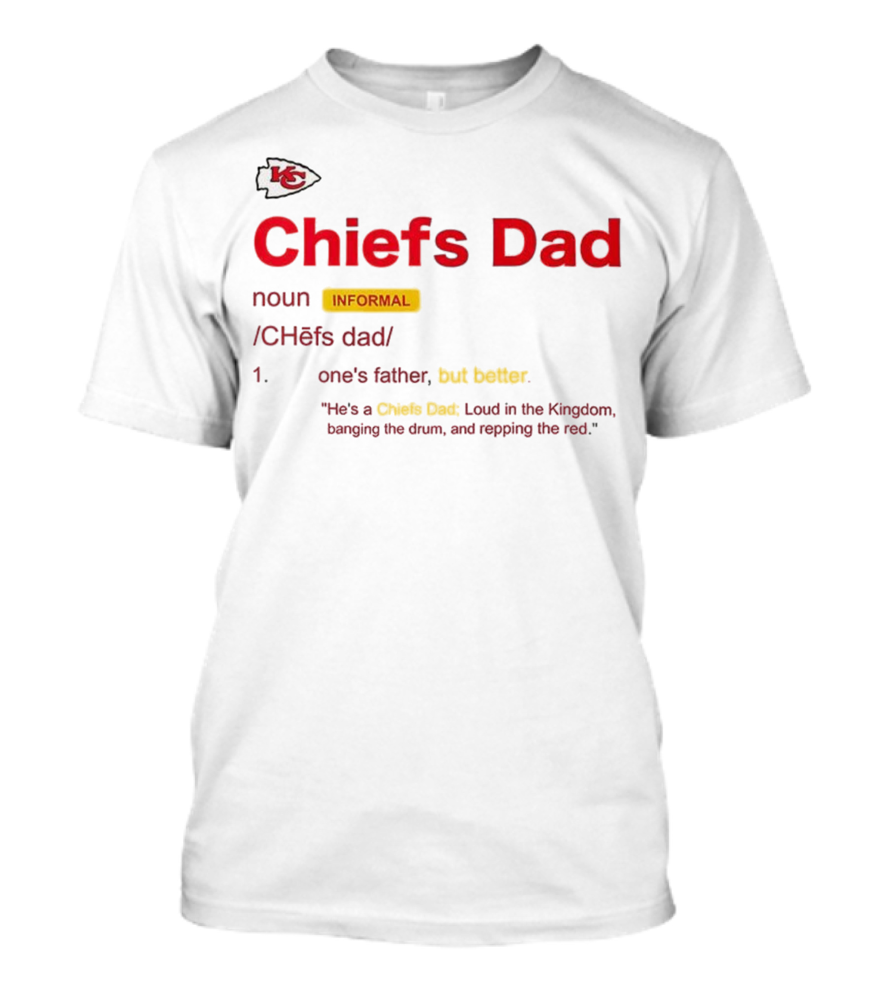 Kansas City Chiefs Dad Definition Loud In The Kingdom Repping The Red T-Shirt