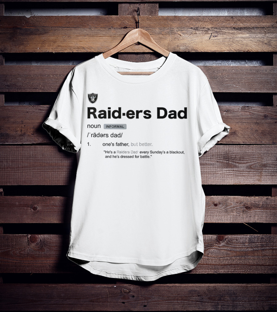 Las Vegas Raiders Dad Informal Definition For Battle Ready Father T-Shirt