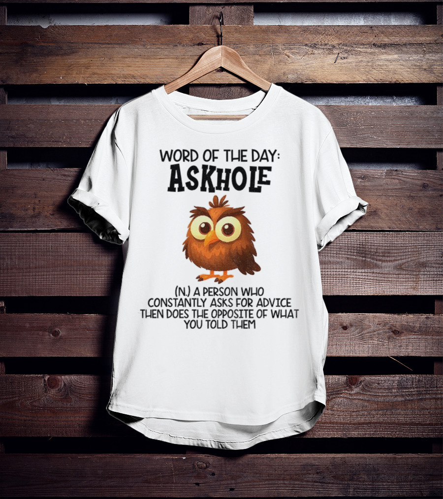 Owl Word Of The Day Askhole Definition Funny Character And Phrase T-Shirt