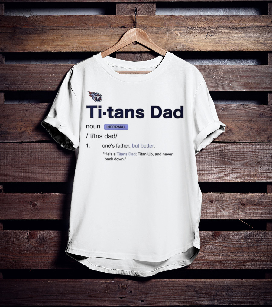 Tennessee Titans Dad Definition Father's Day Gift For Titans Fans T-Shirt