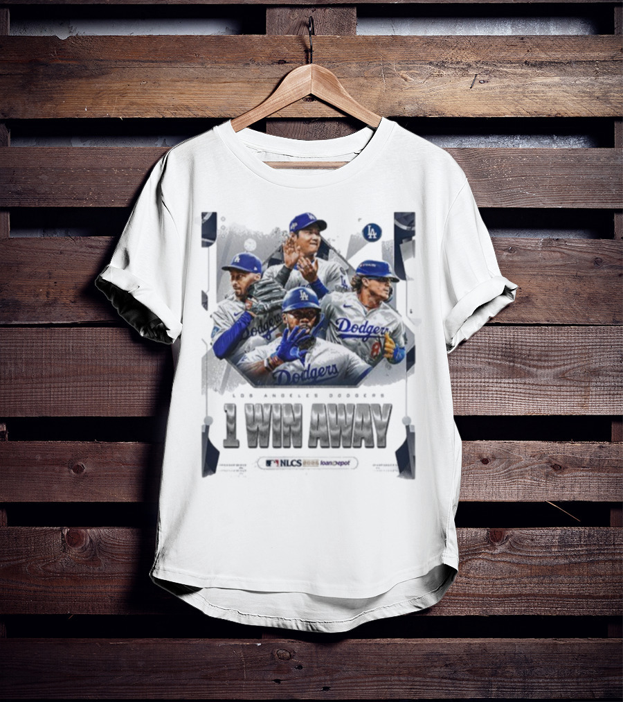 Los Angeles Dodgers 1 Win Away From NLCS MLB 2025 Victory T-Shirt