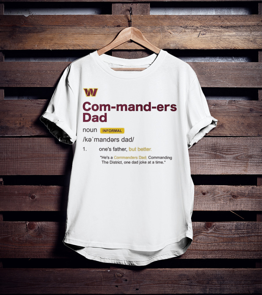 Washington Commanders Dad Definition Informal Better Father's Day Humor T-Shirt