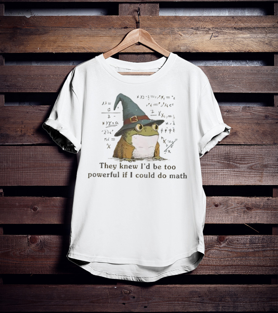 Weirdcore Frog They Knew I’d Be Too Powerful If I Could Do Math Wizard Hat Magic Frog T-Shirt