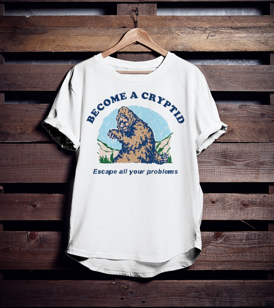 Become A Cryptid Escape All Your Problems Bigfoot Retro Style T-Shirt