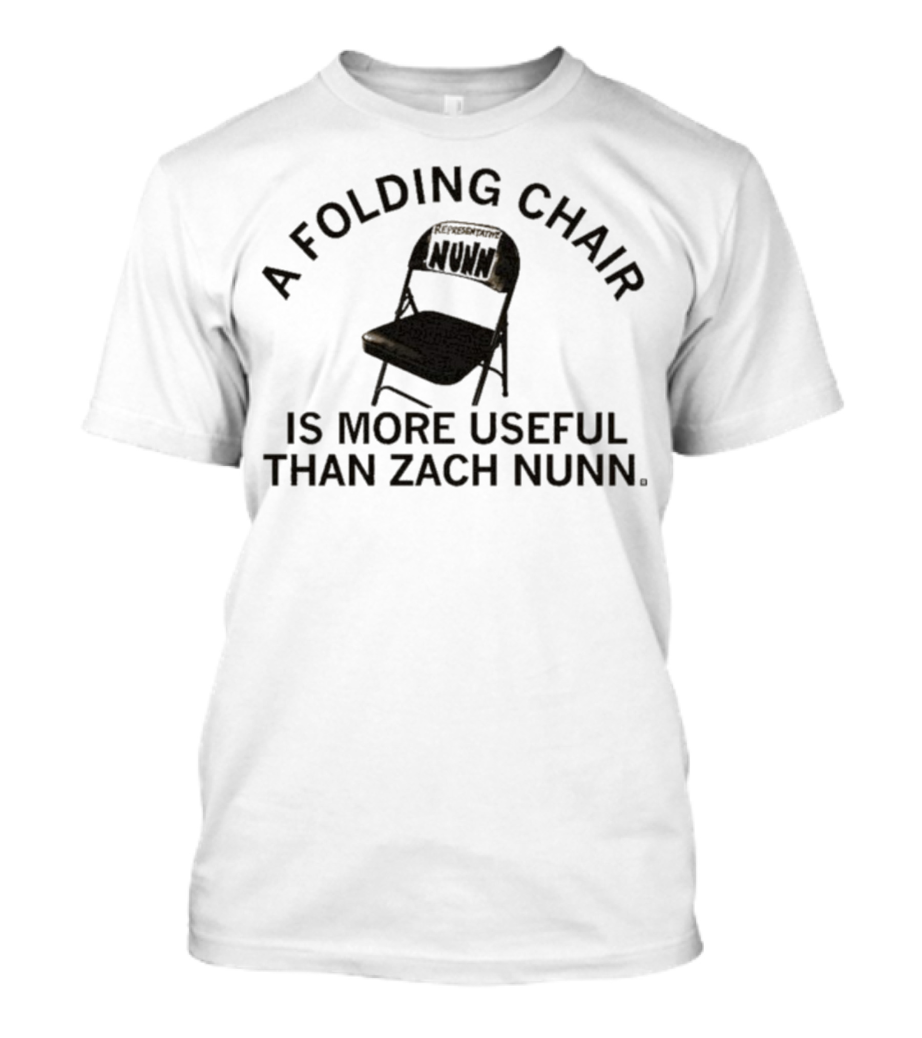 A Folding Chair Is More Useful Than Zach Nunn T-Shirt