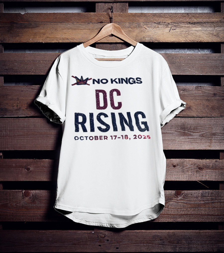 No Kings DC Rising October 17-18 2025 Crown Event T-Shirt