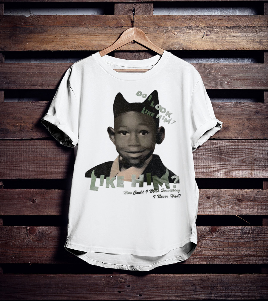 Tyler The Creator Do I Look Like Him How Could I Miss Something I Never Had T-Shirt