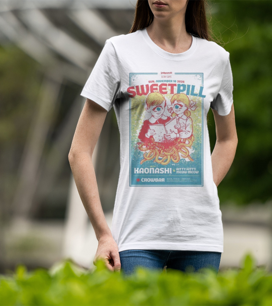 Sweet Pill Nov 16 2025 Tampa FL With Kaonashi Kitty Kitty Meow Meow Crowbar T-Shirt