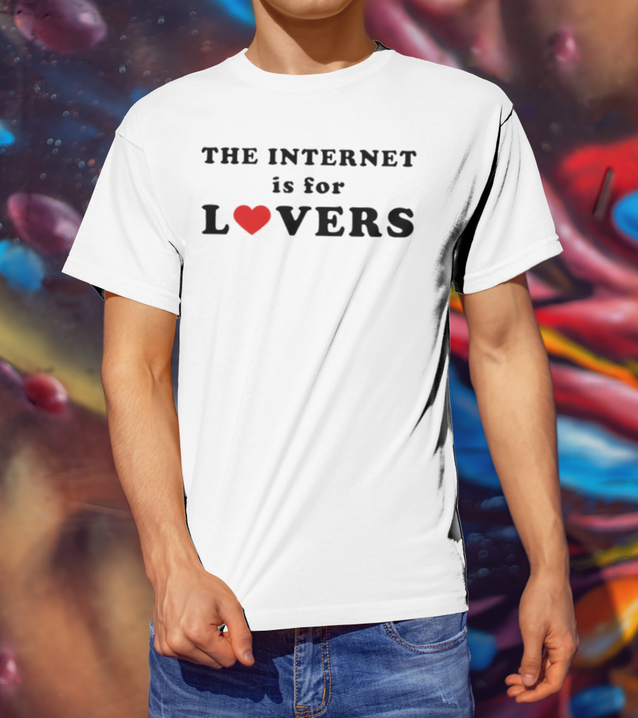 The Internet Is For Lovers Heart Theme T-Shirt