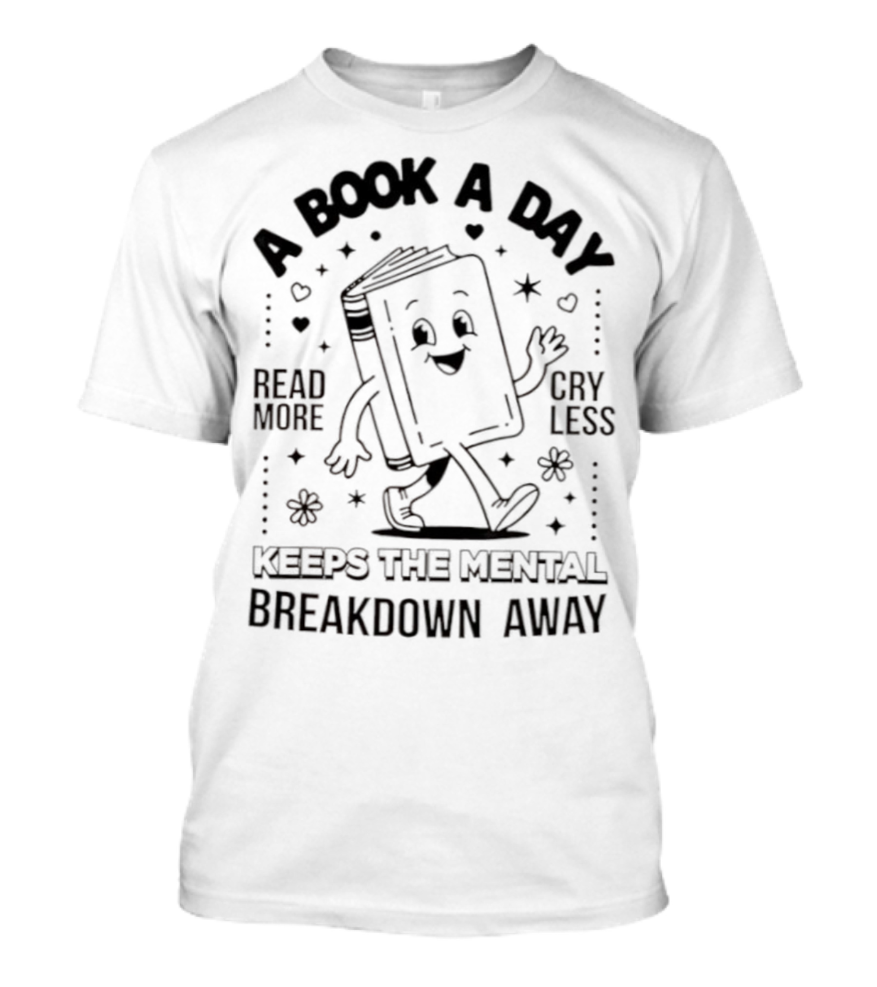 Read More Cry Less Book A Day Keeps The Mental Breakdown Away T-Shirt