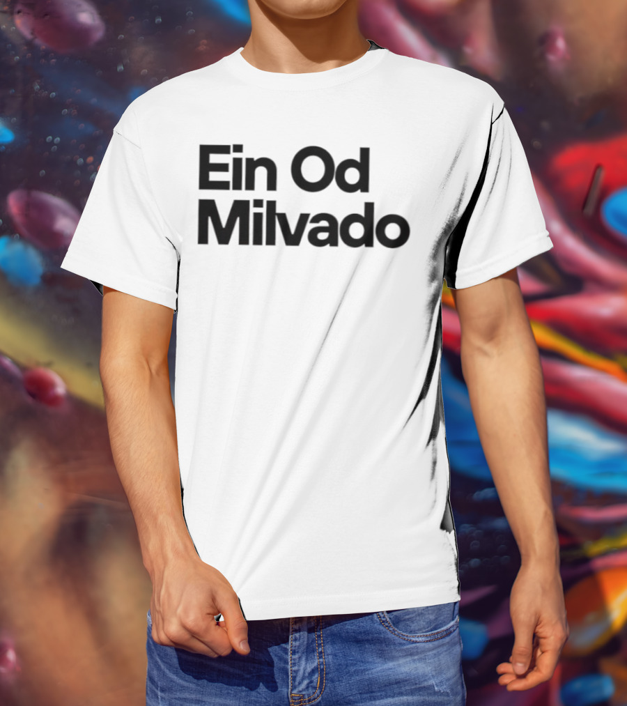 Ein Od Milvado T-Shirt