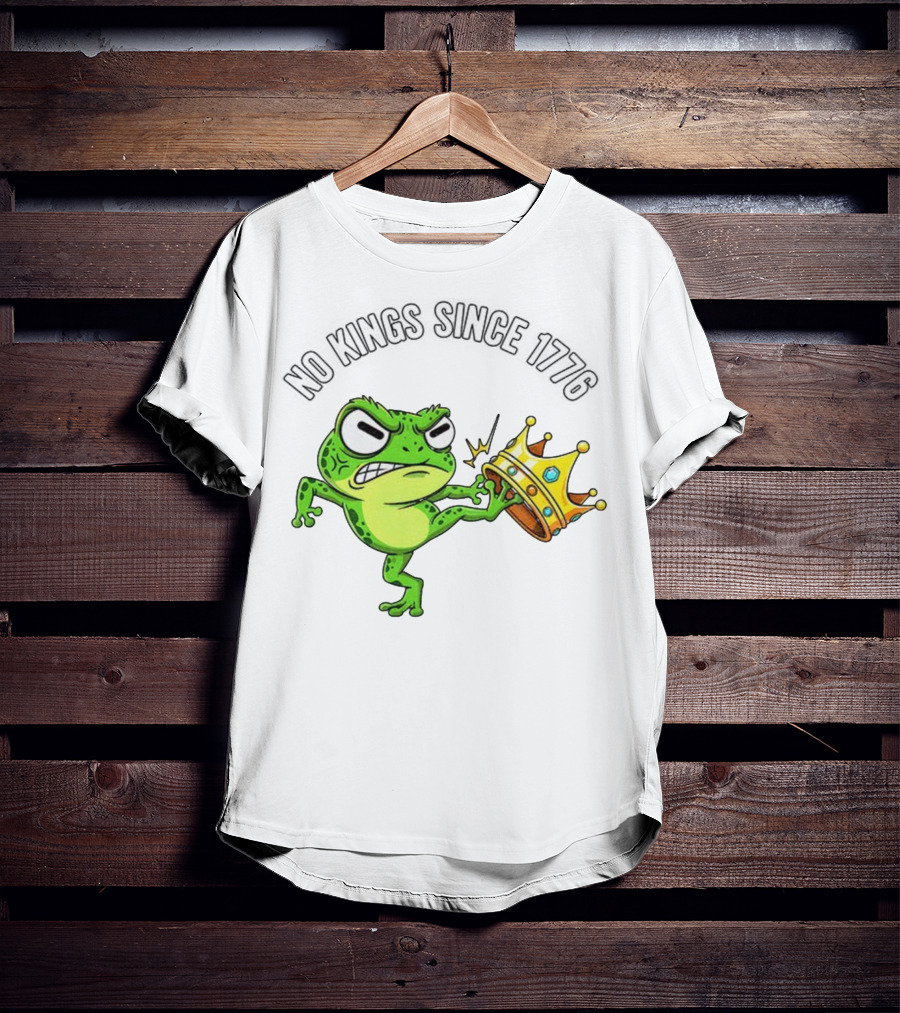 Patriotic Frog Kicking Crown No Kings Since 1776 American Independence T-Shirt