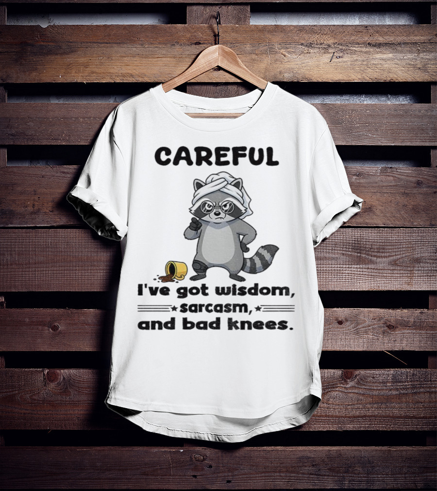 Raccoon Careful I've Got Wisdom Sarcasm And Bad Knees With Coffee Cup T-Shirt
