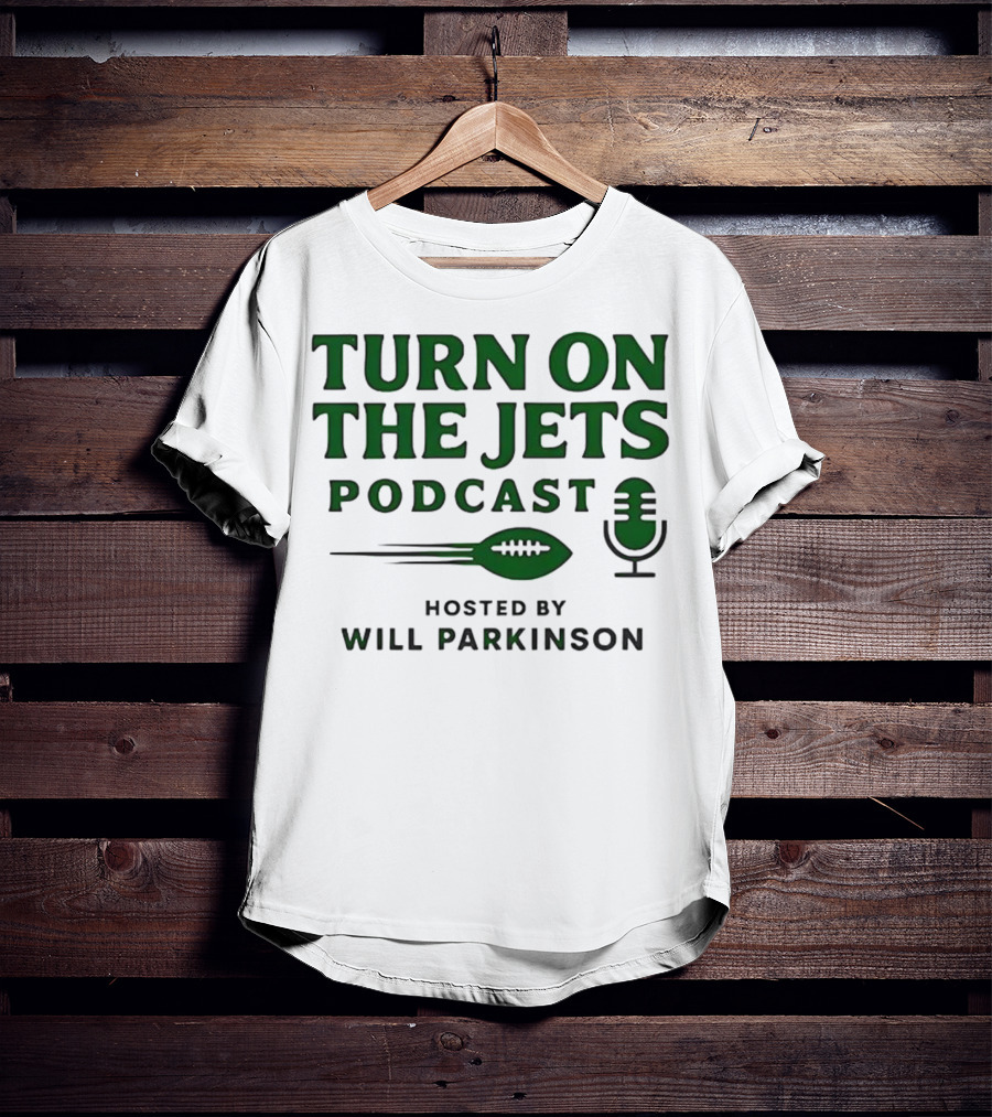 Turn On The Jets Podcast Hosted By Will Parkinson Football Mic T-Shirt