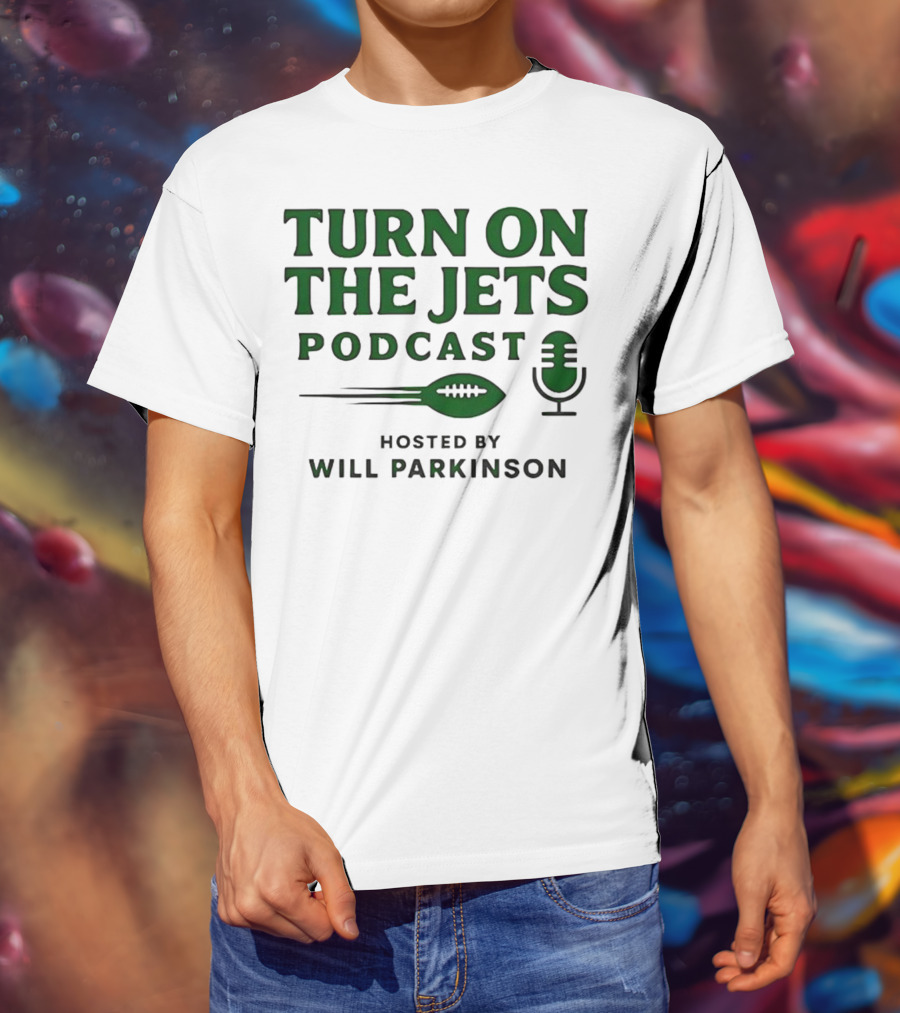 Turn On The Jets Podcast Hosted By Will Parkinson Football Mic T-Shirt