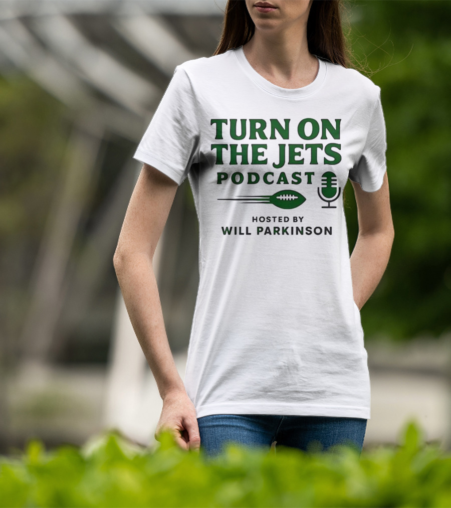 Turn On The Jets Podcast Hosted By Will Parkinson Football Mic T-Shirt