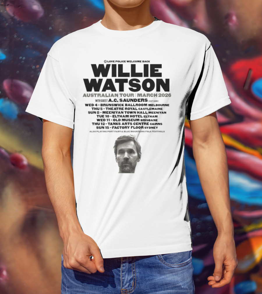 Willie Watson Australian Tour March 2026 Love Police Welcome Back T-Shirt