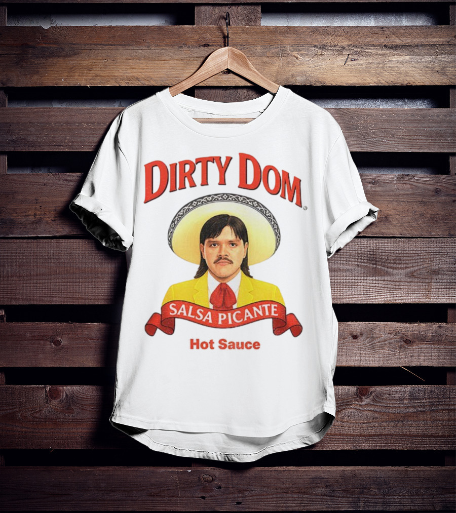 Dirty Dom Salsa Picante Hot Sauce Dominik Mysterio T-Shirt