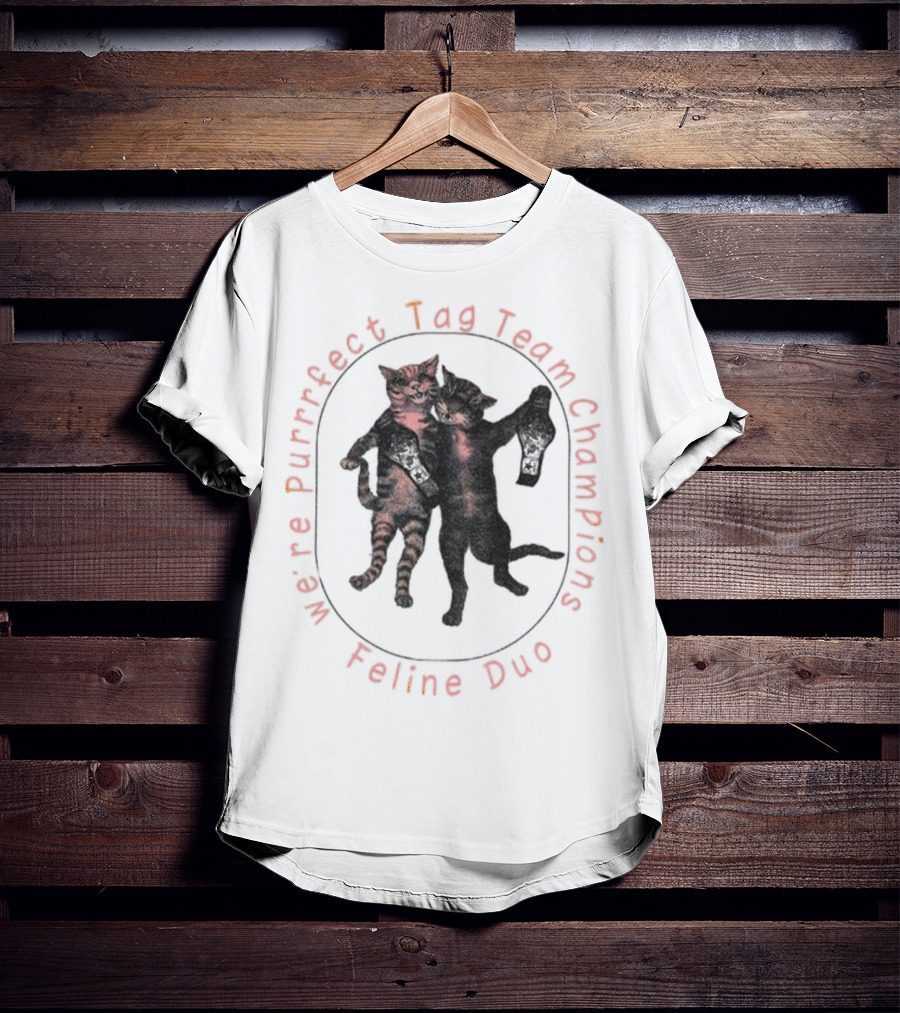 We're Purrfect Tag Team Champions Feline Duo T-Shirt