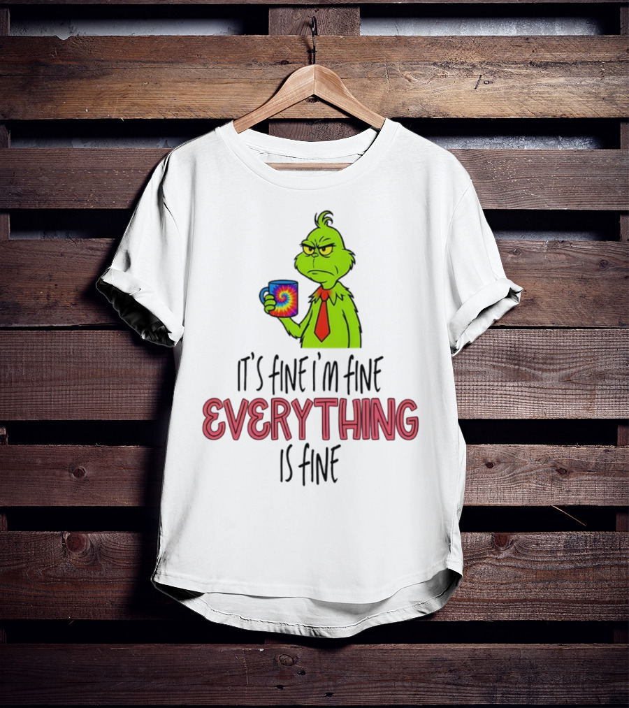 Grinch It's Fine I'm Fine Everything Is Fine Christmas Mood T-Shirt