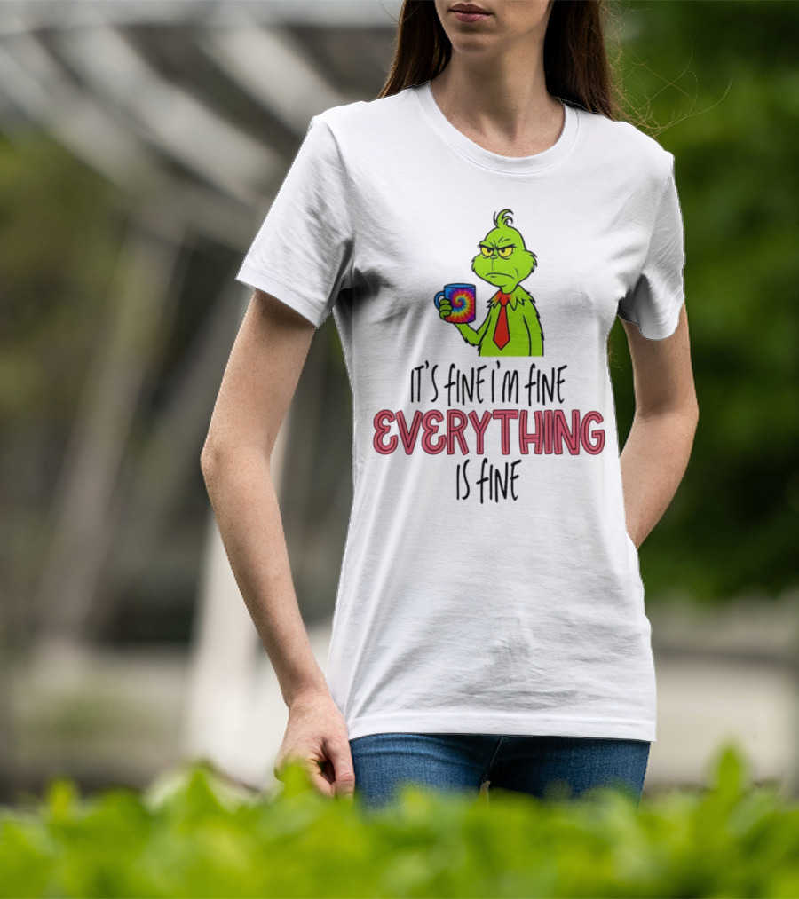 Grinch It's Fine I'm Fine Everything Is Fine Christmas Mood T-Shirt