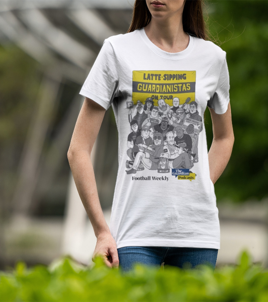 Latte-Sipping Guardianistas On Tour Football Weekly The Guardian Podcasts T-Shirt