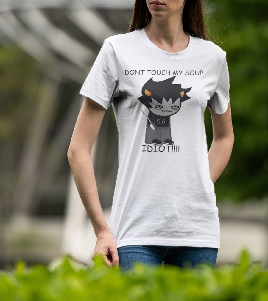 Homestuck Karkat Don't Touch My Soup Idiot Troll Character Fan Art T-Shirt