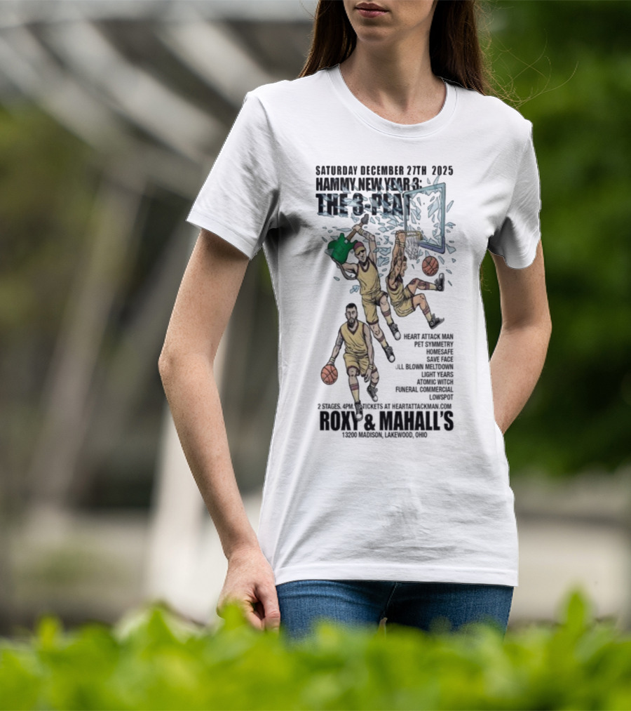 Saturday December 27th 2025 Hammy New Year 3 The 3-Peat Roxy And Mahall’s T-Shirt