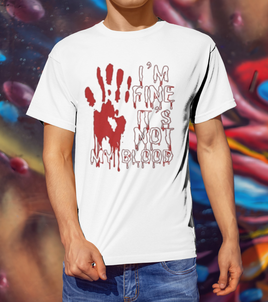 I’m Fine It’s Not My Blood Halloween Handprint Horror T-Shirt