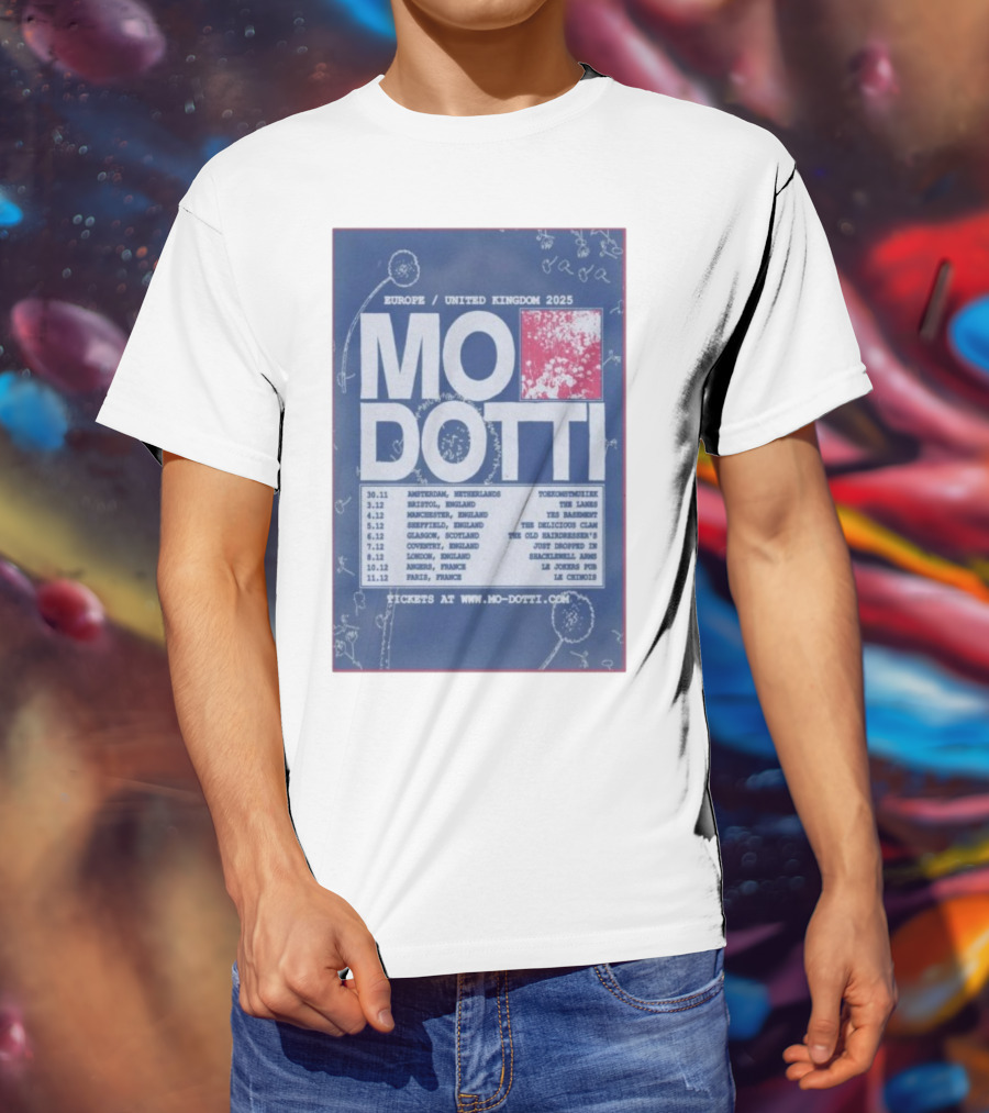 Europe United Kingdom 2025 Mo Dotti Tour Dates Amsterdam Brighton Manchester Sheffield Glasgow 30.11 To 10.12 T-Shirt