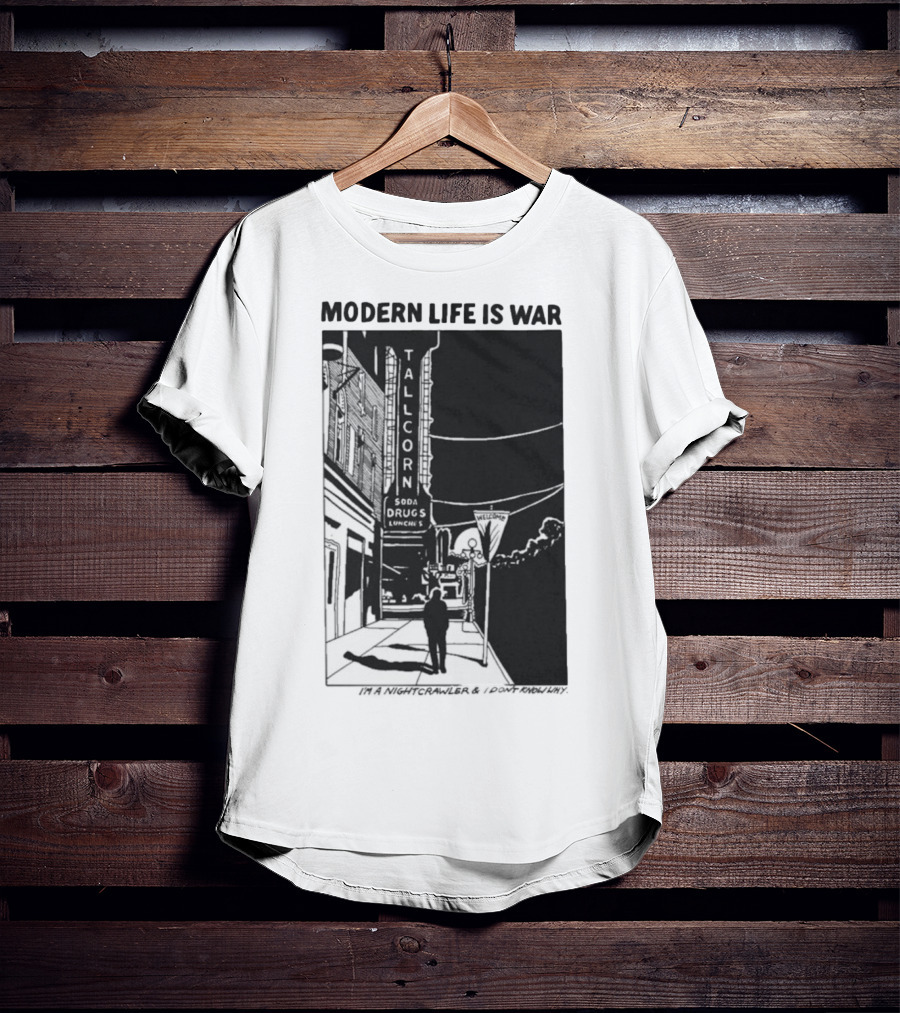 Modern Life Is War Night Crawler Tallcorn Soda Drugs Lunche T-Shirt