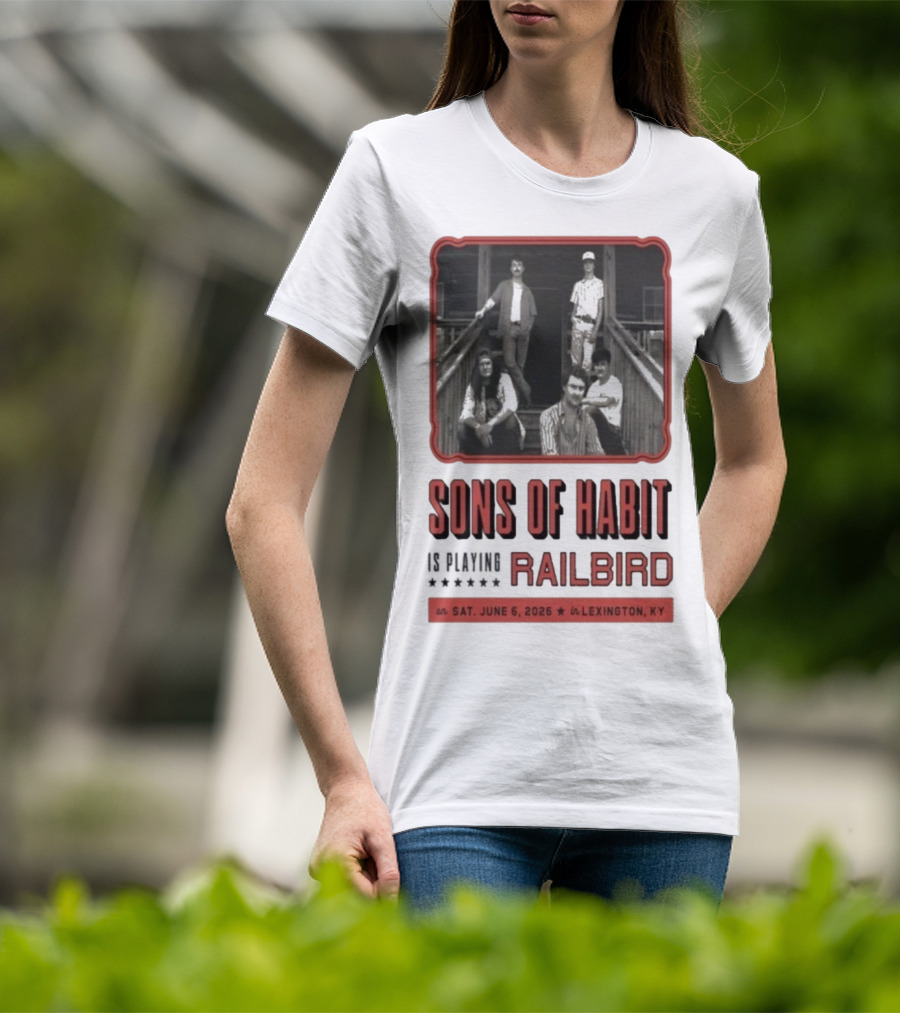 Sons Of Habit Railbird Lexington KY June 6 2026 Concert T-Shirt