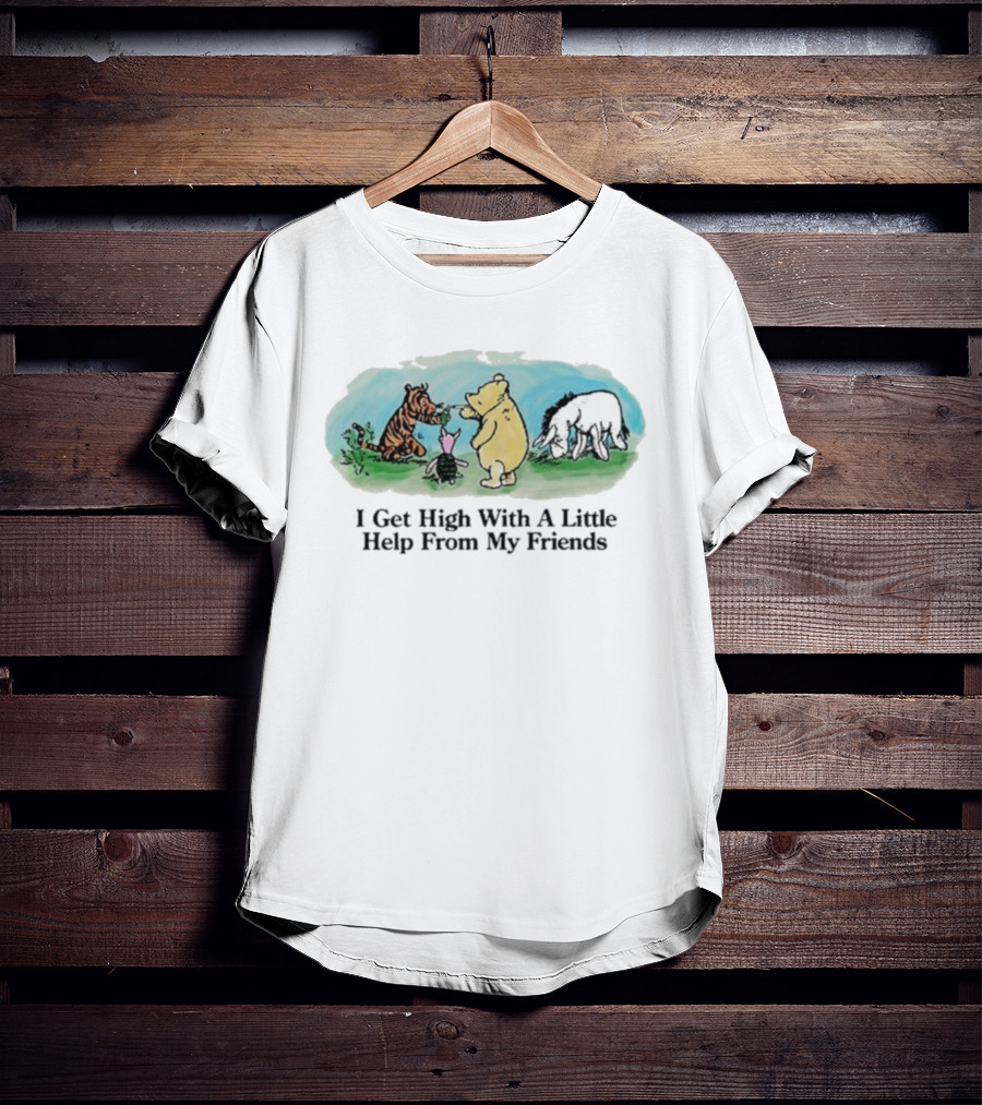 Winnie-The-Pooh Piglet Tigger Eeyore I Get High With A Little Help From My Friends T-Shirt