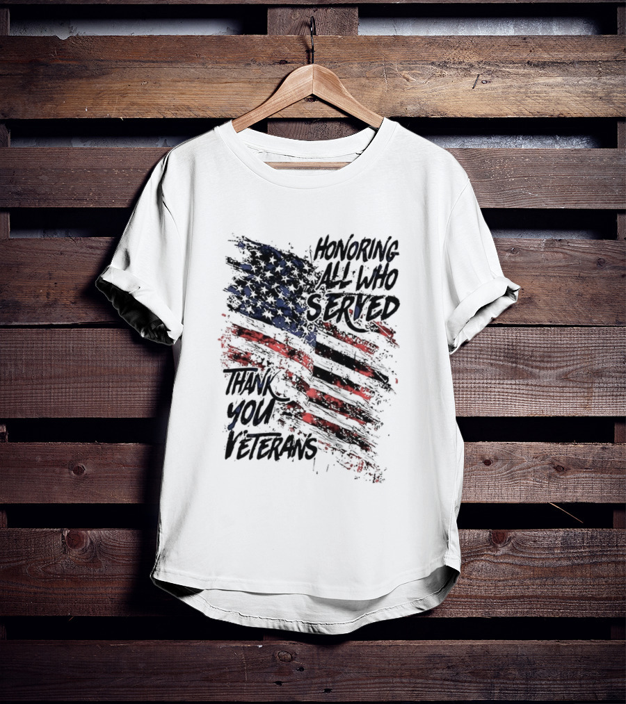 Honoring All Who Served Thank You Veterans American Flag T-Shirt